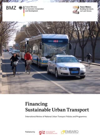Financing Sustainable Urban Transport – The International Review of National Urban Transport Policies and Programmes