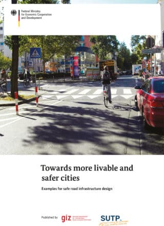 Towards more livable and safer cities – Examples for safe road infrastructure design