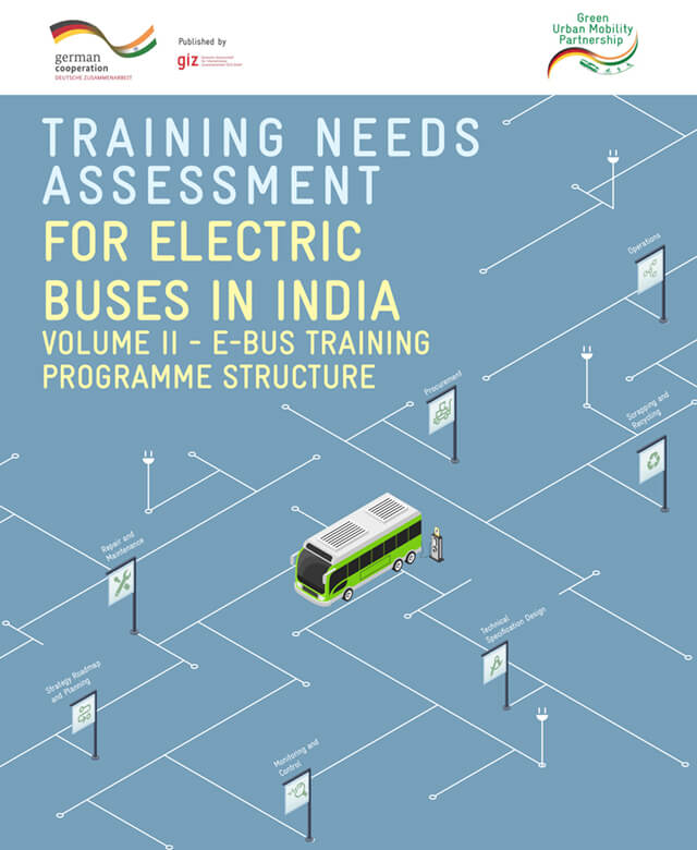 Training Needs Assessment for Electric Buses in India: Volume II – E-Bus Training Programme Structure