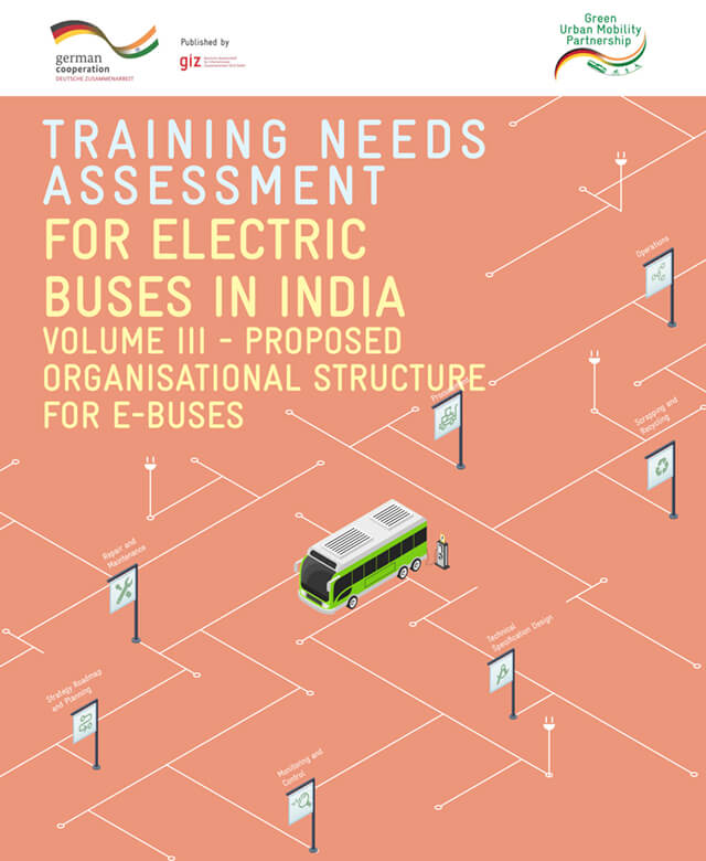 Training Needs Assessment for Electric Buses in India: Volume III – Proposed Organisational Structure for E-Buses