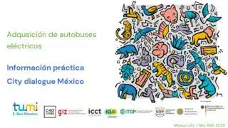 Adquisición de buses eléctricos: información práctica. TUMI Day Mexico