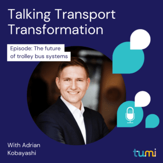 Talking Transport Transformation: The future of trolley bus systems with Adrian Kobayashi