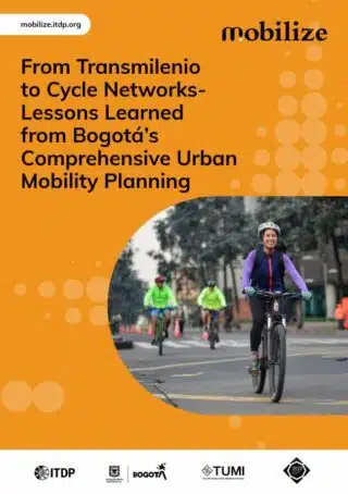 From Transmilenio  to Cycle Networks – Lessons Learned  from Bogotá’s  Comprehensive Urban  Mobility Planning