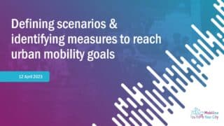 Recording of defining scenarios and identifying measures to reach urban mobility goals