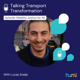 Mobility Justice for All with Lucas Snaije – Talking Transport Transformation