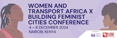 Women in Transport Africa X Building Feminist Cities, Nairobi Kenya (Dec 4-6th)